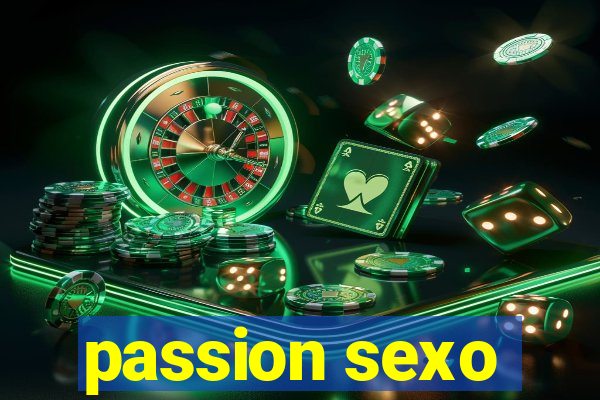 passion sexo